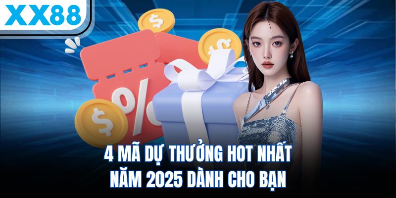 4 mã dự thưởng hot nhất năm 2025 dành cho bạn